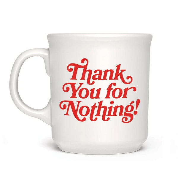 Thank You For Nothing Mug