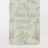 Dish Towel - The Food Has Weed In It