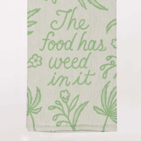 Dish Towel - The Food Has Weed In It